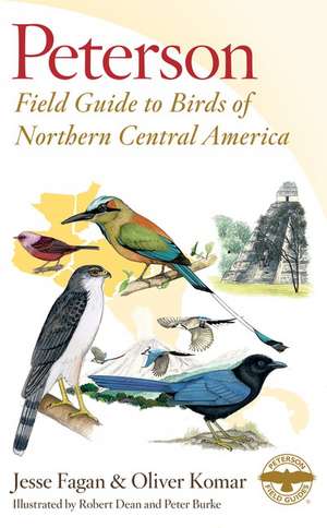 Peterson Field Guide To Birds Of Northern Central America de Jesse Fagan