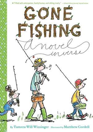 Gone Fishing: A novel in verse de Tamera Will Wissinger