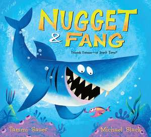 Nugget and Fang: Friends Forever—or Snack Time? de Tammi Sauer