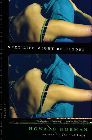 Next Life Might Be Kinder de Howard Norman