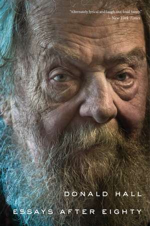 Essays After Eighty de Donald Hall