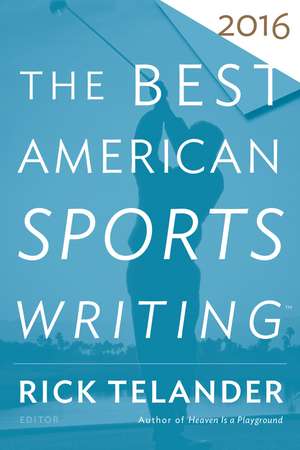 The Best American Sports Writing 2016 de Glenn Stout