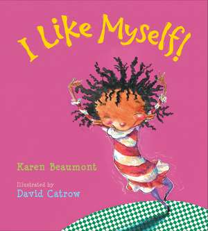 I Like Myself! Board Book de Karen Beaumont