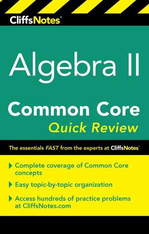 CliffsNotes Algebra II Common Core Quick Review de Wendy Taub-Hoglund M.S.