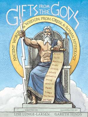 Gifts from the Gods: Ancient Words and Wisdom from Greek and Roman Mythology de Lise Lunge-Larsen