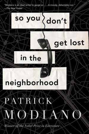 So You Don't Get Lost In The Neighborhood de Patrick Modiano