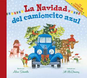 La Navidad del camioncito azul: Little Blue Truck's Christmas (Spanish Edition) de Alice Schertle