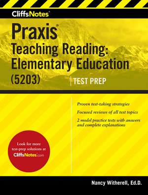 CliffsNotes Praxis Teaching Reading: Elementary Education (5203) de Nancy L. Witherell Ed.D.