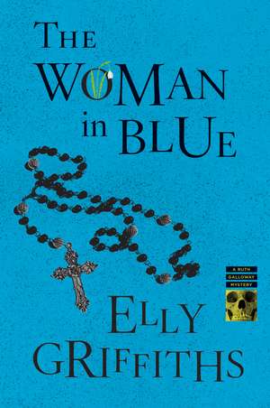 The Woman In Blue: A Mystery de Elly Griffiths