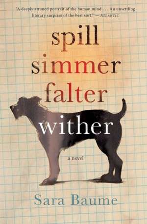 Spill Simmer Falter Wither de Sara Baume