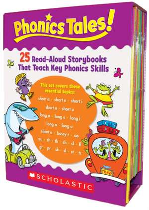 Phonics Tales: 25 Read-Aloud Storybooks That Teach Key Phonics Skills [With Teacher's Guide] de Inc. Scholastic