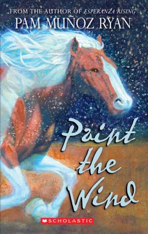 Paint the Wind de Pam Munoz Ryan