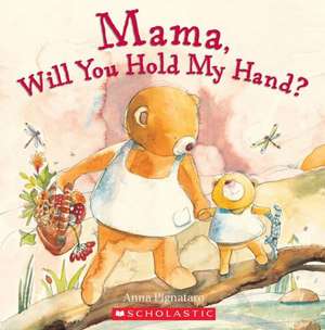 Mama, Will You Hold My Hand? de Anna Pignataro