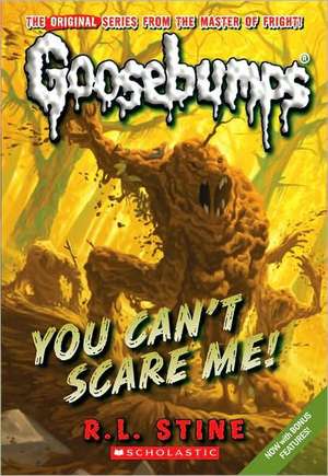 You Can't Scare Me! de R. L. Stine