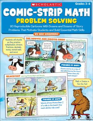 Comic-Strip Math: 80 Reproducible Cartoons with Dozens and Dozens of Story Problems That Motivate Students and Build Essential Math S de Dan Greenberg