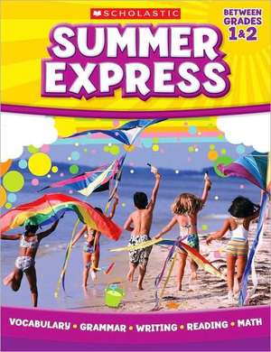 Summer Express, Between Grades 1 & 2 de Scholastic Teaching Resources