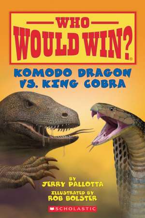 Komodo Dragon vs. King Cobra de Jerry Pallotta