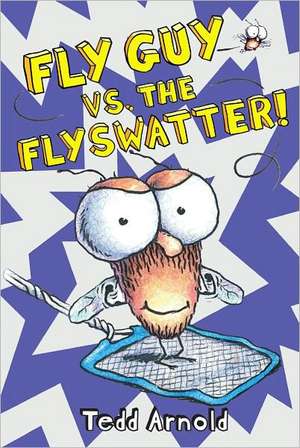 Fly Guy vs. The Flyswatter! de Tedd Arnold