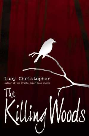 The Killing Woods de Lucy Christopher