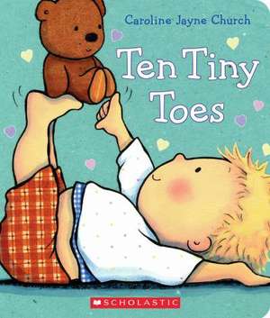 Ten Tiny Toes de Caroline Jayne Church