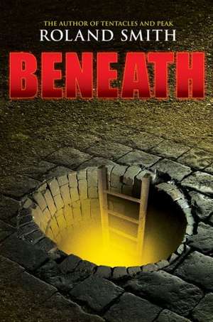 Beneath de Roland Smith