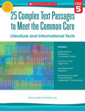 25 Complex Text Passages to Meet the Common Core: Literature and Informational Texts, Grade 5 de Marcia Miller