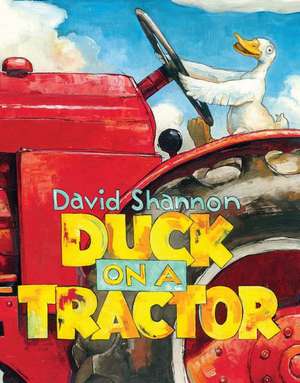 Duck on a Tractor de David Shannon