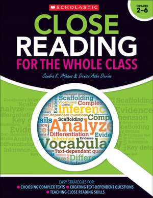 Close Reading for the Whole Class: Choosing Complex Texts - Creating Text-Dependent Questions - Teaching Close Reading Lessons de Sandra Athans