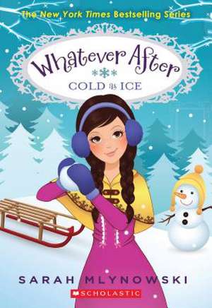 Cold as Ice (Whatever After #6) de Sarah Mlynowski