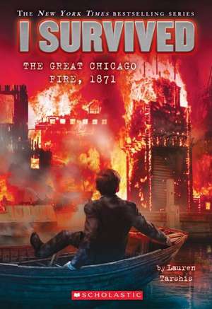 I Survived the Great Chicago Fire, 1871 (I Survived #11) de Lauren Tarshis