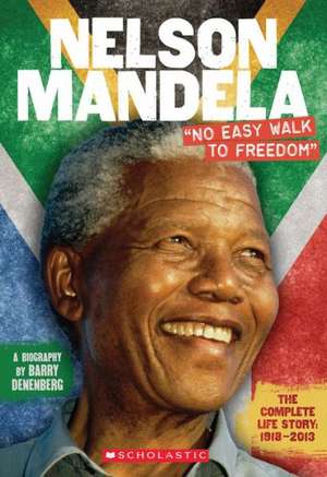 Nelson Mandela: "No Easy Walk to Freedom" de Barry Denenberg