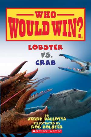 Lobster vs. Crab (Who Would Win?): Volume 13 de Jerry Pallotta