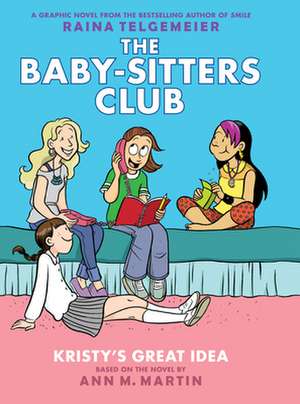 Kristy's Great Idea: Full-Color Edition (the Baby-Sitters Club Graphix #1) de Ann M. Martin