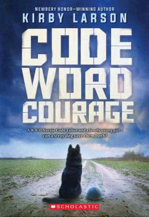 Code Word Courage de Kirby Larson