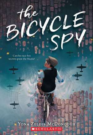 The Bicycle Spy de Yona Zeldis Mcdonough