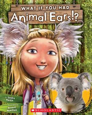 What If You Had Animal Ears? de Sandra Markle