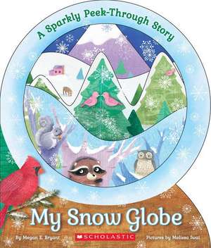 My Snow Globe de Megan E. Bryant