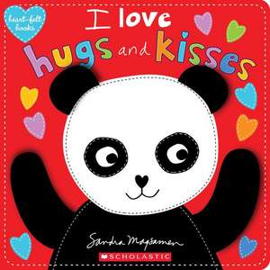 I Love Hugs and Kisses (Heart-Felt Books) de Sandra Magsamen