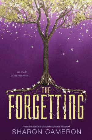 The Forgetting de Sharon Cameron