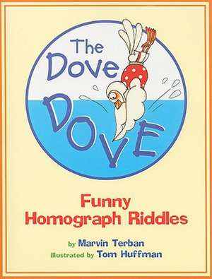 The Dove Dove: Funny Homograph Riddles de Marvin Terban