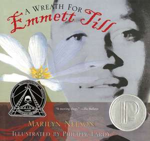 A Wreath for Emmett Till: A Printz Award Winner de Marilyn Nelson