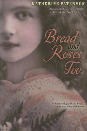 Bread and Roses, Too de Katherine Paterson