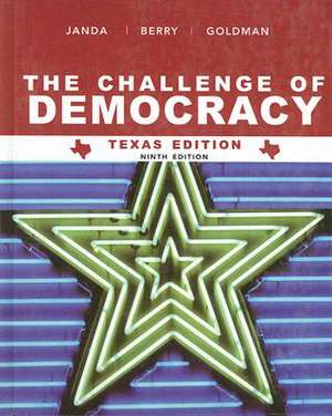 The Challenge of Democracy: Government in America, Texas Edition de Kenneth Janda