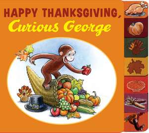 Happy Thanksgiving, Curious George Tabbed Board Book de H. A. Rey