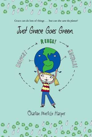 Just Grace Goes Green de Charise Mericle Harper