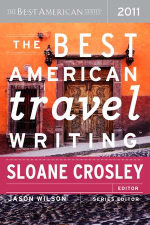 The Best American Travel Writing 2011 de Jason Wilson