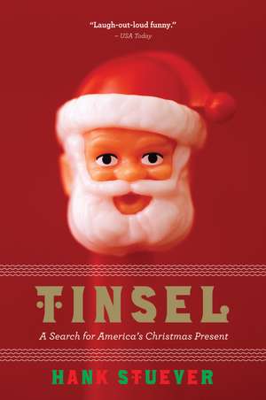 Tinsel: A Search for America's Christmas Present de Hank Stuever