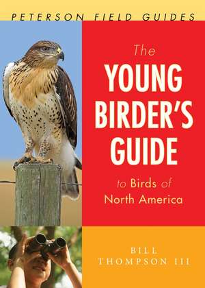 The Young Birder's Guide To Birds Of North America de Bill Thompson III