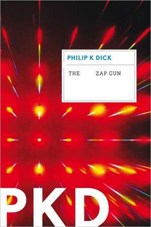 Zap Gun de Philip K. Dick