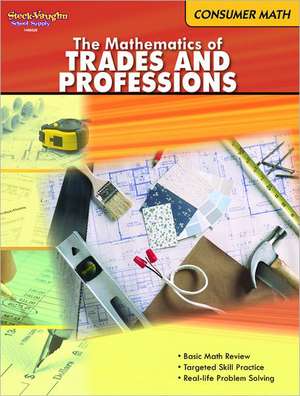 The Mathematics of Trades and Professions: Consumer Math de Steck-Vaughn Company